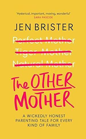 Bild des Verkufers fr The Other Mother: A wickedly honest parenting tale for every kind of family zum Verkauf von WeBuyBooks