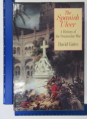 Immagine del venditore per The Spanish Ulcer: A History of the Peninsular War venduto da Coas Books