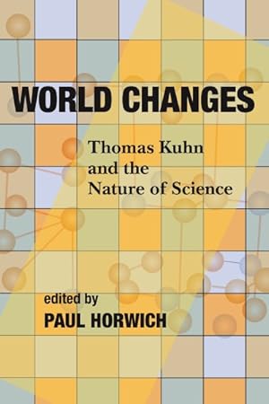 Bild des Verkufers fr World Changes : Thomas Kuhn and the Nature of Science zum Verkauf von GreatBookPrices