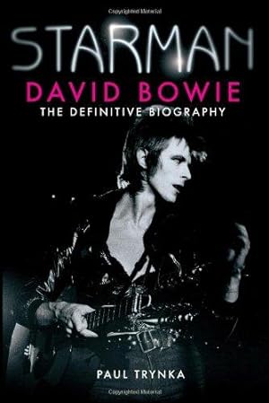 Imagen del vendedor de Starman: David Bowie - The Definitive Biography a la venta por WeBuyBooks 2