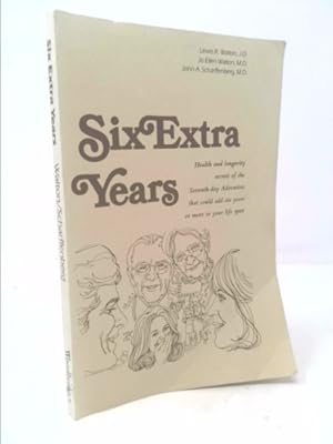 Image du vendeur pour Six Extra Years: Health and Longevity Secrets of the Seventh-Day Adventists That Could Add Six Years or More to Your Life Span mis en vente par ThriftBooksVintage