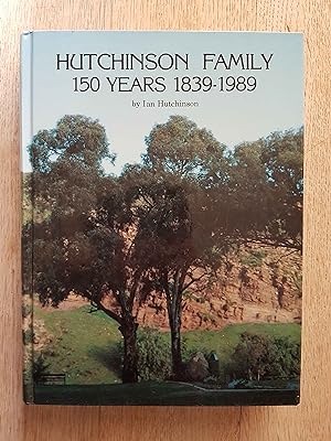 Hutchinson Family 150 Years 1839-1989