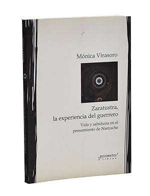 Immagine del venditore per ZARATUSTRA, LA EXPERIENCIA DEL GUERRERO. VIDA Y SABIDURA EN EL PENSAMIENTO DE NIETZSCHE venduto da Librera Monogatari