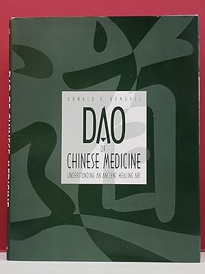 Imagen del vendedor de Dao of Chinese Medicine: Understanding an Ancient Healing Art a la venta por Moe's Books