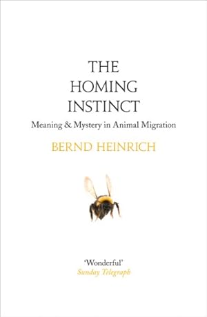 Seller image for Homing Instinct : Meaning and Mystery in Animal Migration for sale by GreatBookPricesUK