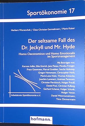 Bild des Verkufers fr Der seltsame Fall des Dr. Jeckyll und Mr. Hyde: Homo Oeconomicus und Homo Emotionalis im Sportmanagement. Sportkonomie, Band 17 zum Verkauf von books4less (Versandantiquariat Petra Gros GmbH & Co. KG)