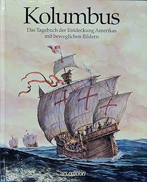 Bild des Verkufers fr Kolumbus : das Tagebuch der Entdeckung Amerikas mit beweglichen Bildern. zum Verkauf von books4less (Versandantiquariat Petra Gros GmbH & Co. KG)