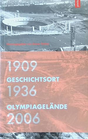 Bild des Verkufers fr Geschichtsort Olympiagelnde 1909 - 1936 - 2006. zum Verkauf von books4less (Versandantiquariat Petra Gros GmbH & Co. KG)