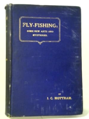 Imagen del vendedor de Fly-Fishing: Some New Arts and Mysteries a la venta por World of Rare Books