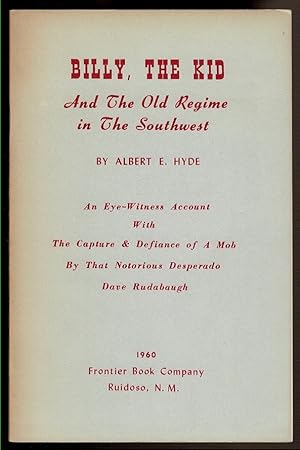 Seller image for BILLY, THE KID And the Old Regime in the Southwest. for sale by Circle City Books