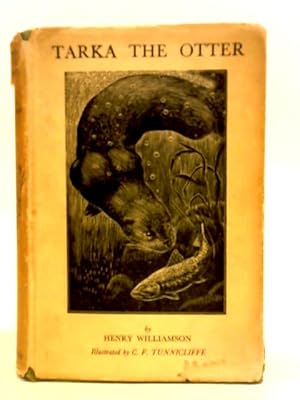 Seller image for Tarka The Otter: His Joyful Water-life And Death In The Country Of The Two Rivers for sale by World of Rare Books