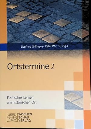 Seller image for Ortstermine : Politisches Lernen am historischen Ort, Bd. 2. Verffentlichungen der CPH-Jugendakademie ; Bd. 9 for sale by books4less (Versandantiquariat Petra Gros GmbH & Co. KG)