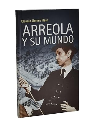 Seller image for ARREOLA Y SU MUNDO for sale by Librera Monogatari