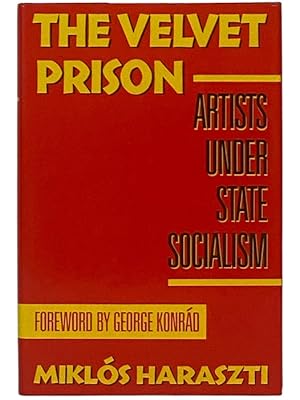 Seller image for The Velvet Prison: Artists Under State Socialism for sale by Yesterday's Muse, ABAA, ILAB, IOBA