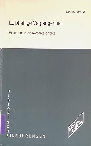 Bild des Verkufers fr Leibhaftige Vergangenheit : Einfhrung in die Krpergeschichte. Historische Einfhrungen ; Bd. 4 zum Verkauf von books4less (Versandantiquariat Petra Gros GmbH & Co. KG)