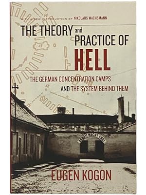 Imagen del vendedor de The Theory and Practice of Hell: The German Concentration Camps and the System Behind Them a la venta por Yesterday's Muse, ABAA, ILAB, IOBA