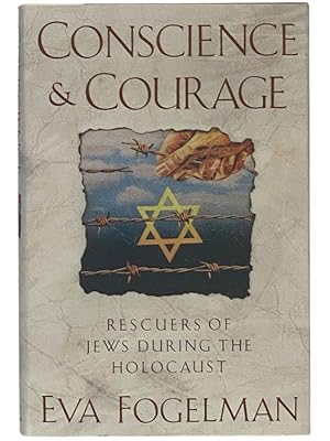 Bild des Verkufers fr Conscience and Courage: Rescuers of Jews During the Holocaust zum Verkauf von Yesterday's Muse, ABAA, ILAB, IOBA