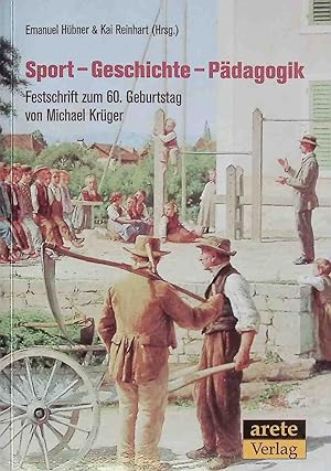 Seller image for Sport - Geschichte - Pdagogik : Festschrift zum 60. Geburtstag von Michael Krger. for sale by books4less (Versandantiquariat Petra Gros GmbH & Co. KG)