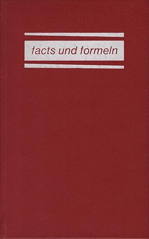 Bild des Verkufers fr Facts und Formeln : Tatsachen u. Formeln aus allen Gebieten d. Wissens u.d. tgl. Lebens in 250 Tab. u. bersichten. zum Verkauf von Schrmann und Kiewning GbR