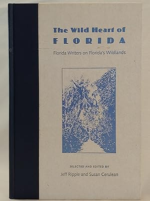 Immagine del venditore per The Wild Heart of Florida : Florida Writers on Florida's Wildlands venduto da H.S. Bailey