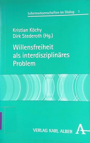 Seller image for Willensfreiheit als interdisziplinres Problem. Lebenswissenschaften im Dialog ; Bd. 1 for sale by books4less (Versandantiquariat Petra Gros GmbH & Co. KG)