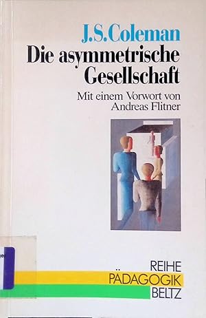 Seller image for Die asymmetrische Gesellschaft : vom Aufwachsen mit unpersnl. Systemen. Reihe Pdagogik for sale by books4less (Versandantiquariat Petra Gros GmbH & Co. KG)