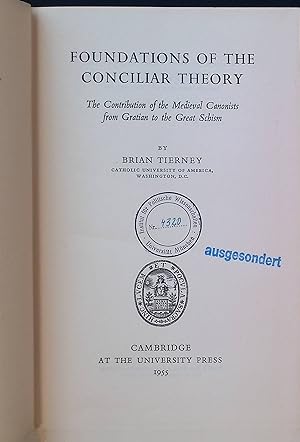 Seller image for Foundations of the Conciliar Theory: The Contribution of the Medieval Canonists from Gratian to the Great Schism for sale by books4less (Versandantiquariat Petra Gros GmbH & Co. KG)