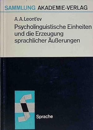 Seller image for Psycholinguistische Einheiten und die Erzeugung sprachlicher usserungen. A. A. Leontev / Sammlung Akademie-Verlag/Sprache ; 32 for sale by books4less (Versandantiquariat Petra Gros GmbH & Co. KG)