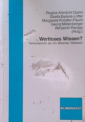 Seller image for Wertloses Wissen? : Fachunterricht als Ort ethischer Reflexion. for sale by books4less (Versandantiquariat Petra Gros GmbH & Co. KG)