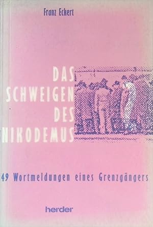 Seller image for Das Schweigen des Nikodemus : 49 Wortmeldungen eines Grenzgngers. for sale by books4less (Versandantiquariat Petra Gros GmbH & Co. KG)