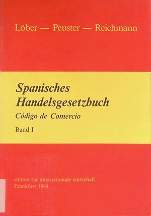 Seller image for Spanisches Handelsgesetzbuch : Cdigo de Comercio, Bd. 1 - Zweisprachige Gesetzesausgabe. for sale by books4less (Versandantiquariat Petra Gros GmbH & Co. KG)