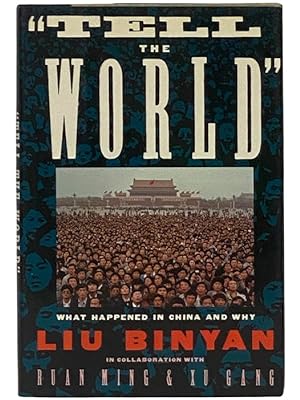 Seller image for Tell the World: What Happened in China and Why for sale by Yesterday's Muse, ABAA, ILAB, IOBA