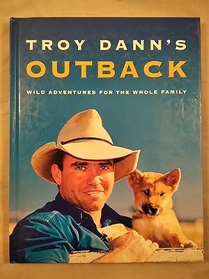 Troy Dann's Outback: Wild Adventures for the Whole Family.