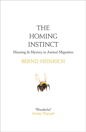 Seller image for Homing Instinct : Meaning and Mystery in Animal Migration for sale by GreatBookPricesUK