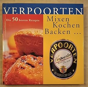 Verpoorten - Mixen, Kochen, Backen . Die 50 besten Rezepte. [Fotogr.: Peter Schulte]