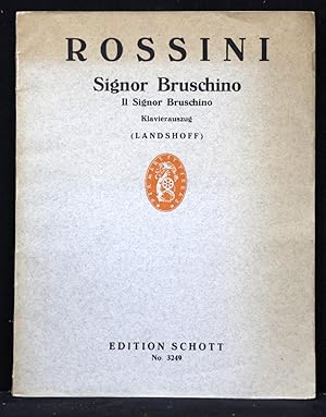 Immagine del venditore per Signor Bruschino. - Il Signor Bruschino ossia il Figlio per Azzardo. Komische Oper in 2 Bildern von Giuseppe Foppa. musik von Gioacchino Rossini. Aus dem Italienischen bersetzt und fr die deutsche Bhne eingerichtet von Ludwig Landshoff und Karl Wolfskehl. Klavier-Auszug von Ludwig Landshoff. (= Edition Schott, Nr. 3249). venduto da Antiquariat  Braun