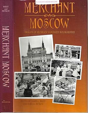 Merchant in Moscow: Images of Russia's Vanished Bourgeoisie