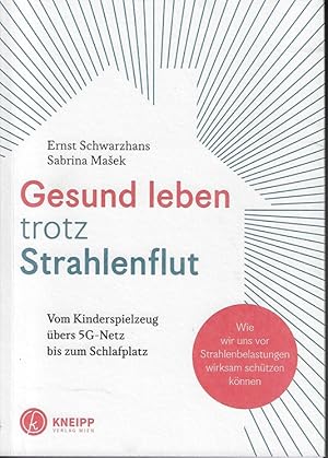 Bild des Verkufers fr Gesund leben trotz Strahlenflut. Ernst Schwarzhans zum Verkauf von Versandantiquariat Sylvia Laue