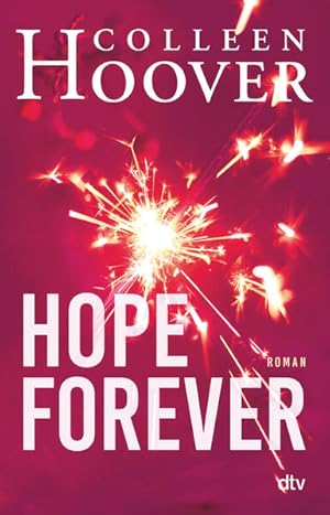 Seller image for Hope Forever: Roman | Die deutsche Ausgabe von ?Hopeless? (Sky & Dean-Reihe, Band 1) for sale by buchlando-buchankauf