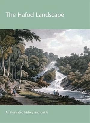 Imagen del vendedor de The Hafod Landscape: An Illustrated History and Guide a la venta por WeBuyBooks