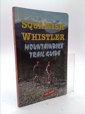 Bild des Verkufers fr Squamish-Whistler Mountainbike Trail Guide zum Verkauf von ThriftBooksVintage