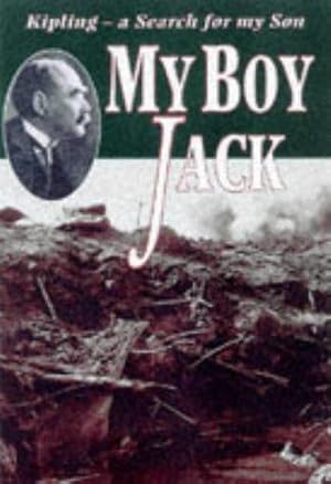 Image du vendeur pour My Boy Jack?: The Search for Kipling's Only Son mis en vente par WeBuyBooks