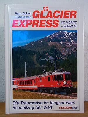 Seller image for Glacier-Express St. Moritz - Zermatt. Die Traumreise im langsamsten Schnellzug der Welt for sale by Antiquariat Weber