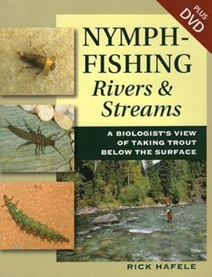 Immagine del venditore per Nymph-Fishing Rivers and Streams: A Biologist's View of Taking Trout Below the Surface venduto da AHA-BUCH GmbH