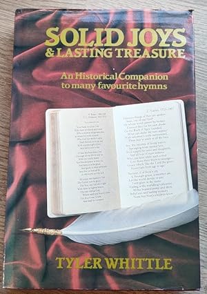 Bild des Verkufers fr Solid Joys and Lasting Treasure: An Historical Companion to Many Favourite Hymns zum Verkauf von Peter & Rachel Reynolds