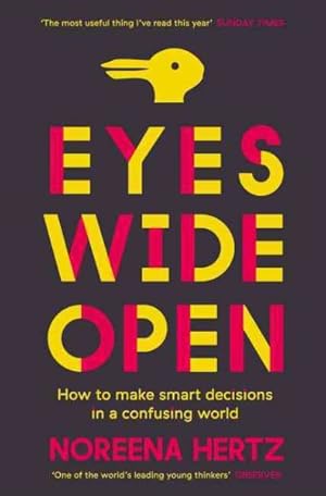 Seller image for Eyes Wide Open : How to Make Smart Decisions in a Confusing World for sale by GreatBookPrices