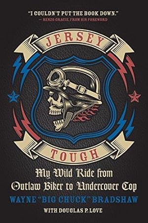 Imagen del vendedor de Jersey Tough : My Wild Ride from Outlaw Biker to Undercover Cop a la venta por WeBuyBooks