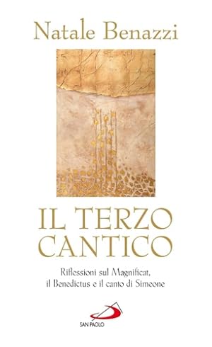 Seller image for Il terzo cantico. Riflessioni sul Magnificat, il Benedictus e il canto di Simeone. for sale by FIRENZELIBRI SRL