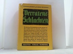 Imagen del vendedor de Verratene Schlachten. Die Tragdie der deutschen Wehrmacht in Rumnien und Ungarn. a la venta por Antiquariat Uwe Berg