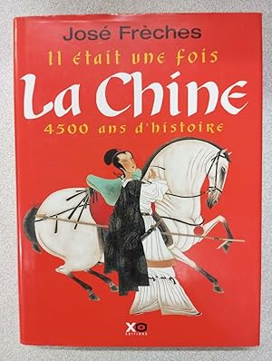 Seller image for Il tait une fois la Chine : 4500 Ans d'histoire for sale by Dmons et Merveilles